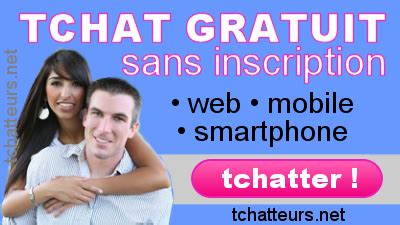 tchatche sans inscription|Tchat gratuit et rencontres sans inscription 